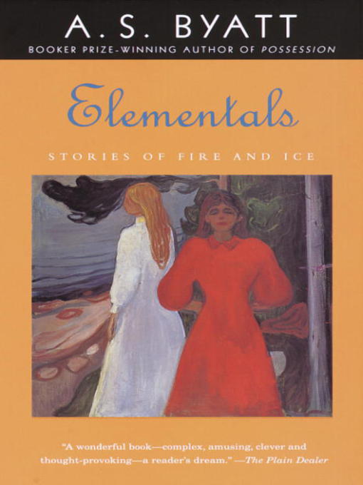 Title details for Elementals by A. S. Byatt - Available